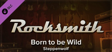 Rocksmith™ - “Born to be Wild” - Steppenwolf cover art
