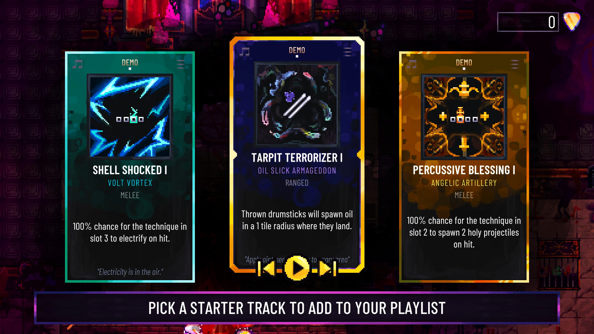 The image shows a video game interface where the player is prompted to "Pick a starter track to add to your playlist." Three cards are displayed side by side, each representing a different technique or ability labeled as "DEMO." The left card, titled "Shell Shocked I," features a blue and black lightning-themed design with the description "100% chance for the technique in slot 3 to electrify on hit." The middle card, "Tarpit Terrorizer I," has a dark, multicolored abstract design and describes throwing drumsticks that spawn oil in a one-tile radius. The right card, "Percussive Blessing I," displays an orange and black design with directional symbols and mentions a 100% chance for the technique in slot 2 to spawn two holy projectiles on hit. Navigation buttons are visible below the middle card, and a small icon with the number zero is displayed in the top right.