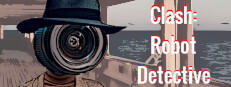 Clash: Robot Detective - Complete Edition