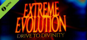 Extreme Evolution: Drive to Divinity Demo