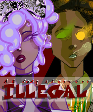 As Long As It's Not Illegal: Act I