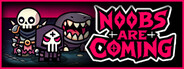 Noobs Are Coming