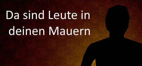 Da sind Leute in deinen Mauern