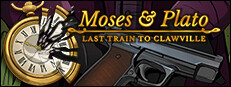 Moses & Plato - Last Train to Clawville Banner