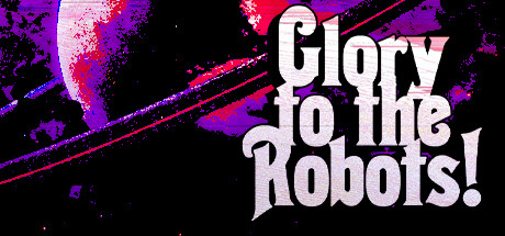 Glory to the Robots! banner