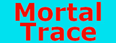 Mortal Trace