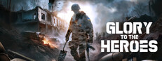 Glory To The Heroes™