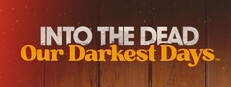 Into the Dead: Our Darkest Days Banner