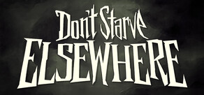 Don't Starve Elsewhere