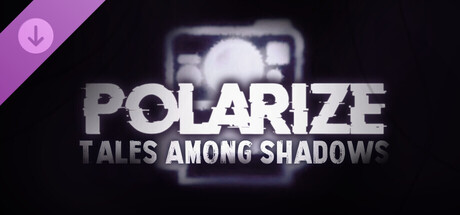 Polarize: Tales Among Shadows