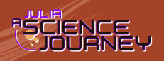 Julia: A Science Journey