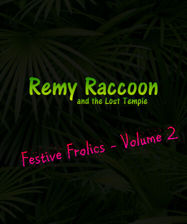 Remy Raccoon and the Lost Temple - Festive Frolics (Volume 2)