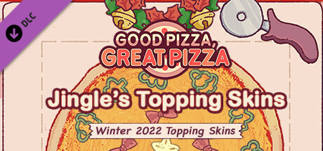 Good Pizza, Great Pizza - Jingle's Topping Skins - Winter 2022 Topping Skins banner image