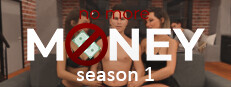 No More Money - Season 1 Banner