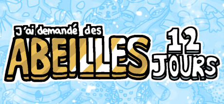 J’ai demandé des abeilles 12 jours