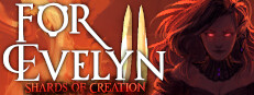 For Evelyn II - Shards of Creation