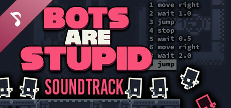 Bots Are Stupid Soundtrack banner image