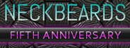 Neckbeards: Fifth Anniversary Edition