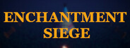 Enchantment Siege