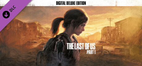 The Last of Us™ Part I - Upgrade to Digital Deluxe Edition