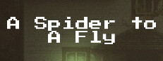 A Spider to A Fly