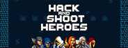 Hack and Shoot Heroes