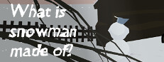 What is snowman made of? Playtest game capsule image