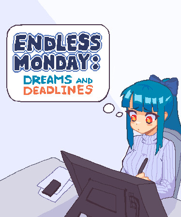 Endless Monday: Dreams and Deadlines