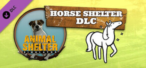 Animal Shelter - Horse Shelter DLC