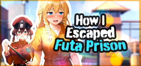 How I Escaped Futa Prison：巨大なペニスで脱獄せよ！