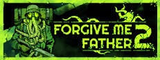 Forgive Me Father 2 Banner