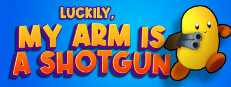 Luckily, My Arm Is A Shotgun