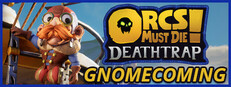 Orcs Must Die! Deathtrap