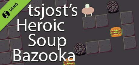 tsjost's Heroic Soup Bazooka Demo game cover