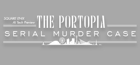 SQUARE ENIX AI Tech Preview: THE PORTOPIA SERIAL MURDER CASE steam charts