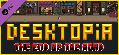 DESKTOPIA: End of the Road banner image