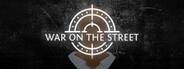 WAR ON THE STREET