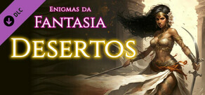 Enigmas da Fantasia: Desertos