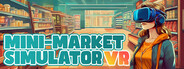 Mini-Market Simulator VR