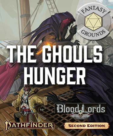 Fantasy Grounds - Pathfinder 2 RPG - Blood Lords AP 4: The Ghouls Hunger