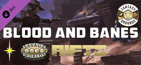 Fantasy Grounds - Savage Rifts: Blood and Banes Header Image