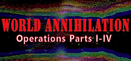 World Annihilation Operations Parts I-IV banner