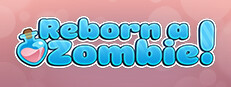 Reborn A Zombie!