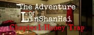 The Adventures of LinShanHai - Chapter1:Honey Trap