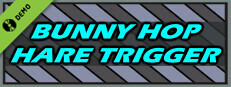 Bunny Hop Hare Trigger Demo