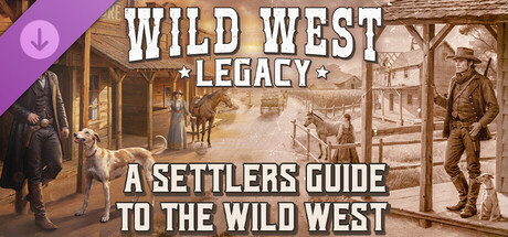 Wild West Legacy - A Settlers Guide to the Wild West banner image