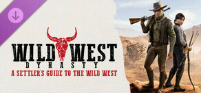 Wild West Dynasty - A Settlers Guide to the Wild West