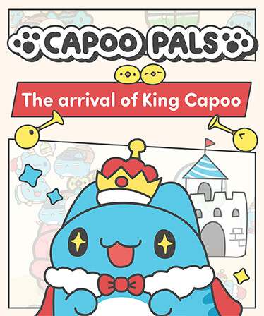 CapooPals - The arrival of King Capoo