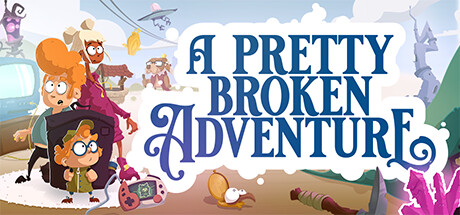 A Pretty Broken Adventure