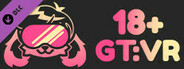 GT:VR - Mature Content